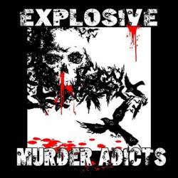 Explosive Murder Adicts : Explosive Murder Adicts